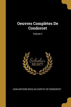 Oeuvres Complètes De Condorcet; Volume 2
