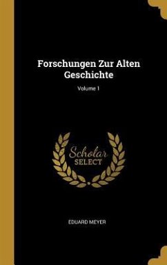 Forschungen Zur Alten Geschichte; Volume 1 - Meyer, Eduard