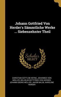 Johann Gottfried Von Herder's Sämmtliche Werke ... Siebenzehnter Theil