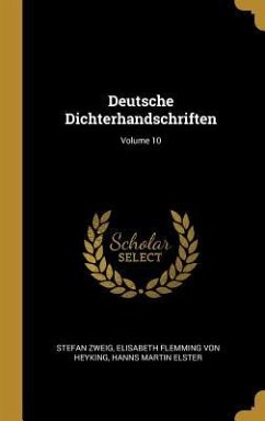 Deutsche Dichterhandschriften; Volume 10 - Zweig, Stefan; Heyking, Elisabeth Flemming von; Elster, Hanns Martin
