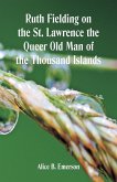 Ruth Fielding on the St. Lawrence The Queer Old Man of the Thousand Islands