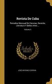 Revista De Cuba: Periodico Mensual De Ciencias, Derecho, Literatura Y Bellas Artes ...; Volume 5