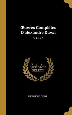 OEuvres Complètes D'alexandre Duval; Volume 5