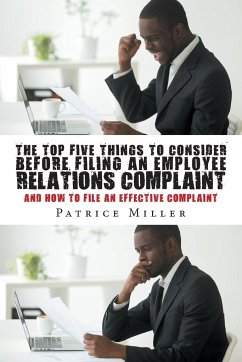 The Top Five Things to Consider before Filing an Employee Relations Complaint - Miller, Patrice