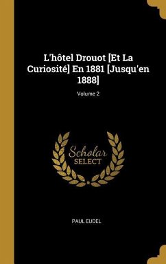 L'hôtel Drouot [Et La Curiosité] En 1881 [Jusqu'en 1888]; Volume 2