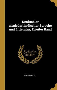 Denkmäler Altniederländischer Sprache Und Litteratur, Zweiter Band