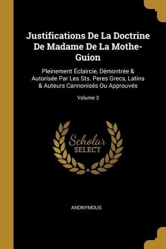 Justifications De La Doctrine De Madame De La Mothe-Guion