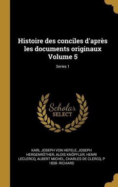 Histoire des conciles d'après les documents originaux Volume 5; Series 1
