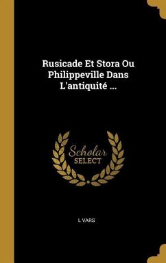 Rusicade Et Stora Ou Philippeville Dans L'antiquité ... - Vars, L.