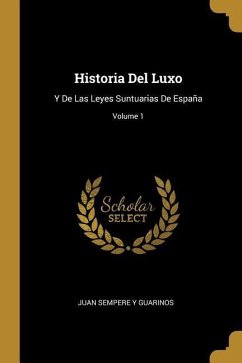 Historia Del Luxo - Guarinos, Juan Sempere Y