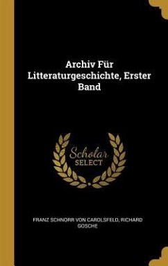 Archiv Für Litteraturgeschichte, Erster Band