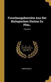 Forschungsberichte Aus Der Biologischen Station Zu Plön..; Volume 6