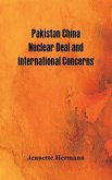 Pakistan China Nuclear Deal and International Concerns
