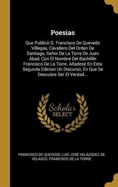 Poesias - De Quevedo, Francisco; De Velasco, Luis José Velázquez; De La Torre, Francisco