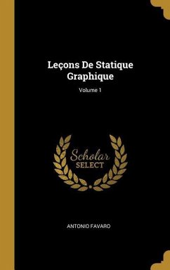 Leçons De Statique Graphique; Volume 1