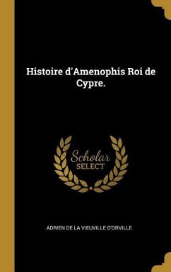 Histoire d'Amenophis Roi de Cypre.