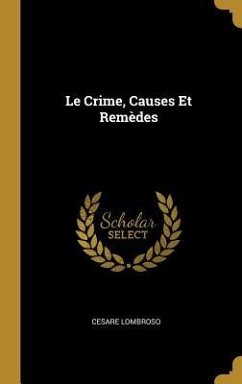 Le Crime, Causes Et Remèdes