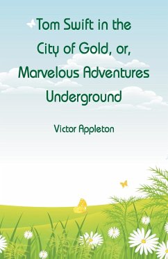 Tom Swift in the City of Gold - Appleton, Victor