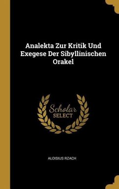 Analekta Zur Kritik Und Exegese Der Sibyllinischen Orakel