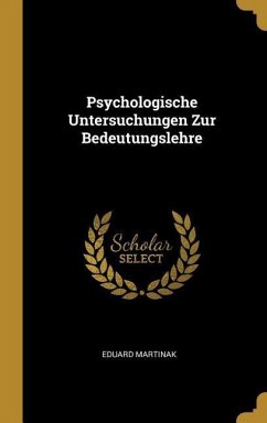 Psychologische Untersuchungen Zur Bedeutungslehre - Martinak, Eduard