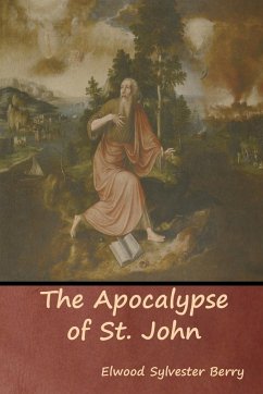 The Apocalypse of St. John - Berry, Elwood Sylvester