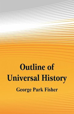 Outline of Universal History - Fisher, George Park