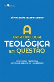 A Epistemologia Teológica em Questão (eBook, ePUB)