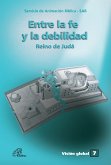 Entre la fe y la debilidad (eBook, ePUB) Entre la fe y la debilidad (eBook, ePUB)