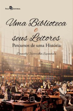 Uma Biblioteca e seus Leitores (eBook, ePUB) - Espíndula, Danielly Vieira Inô