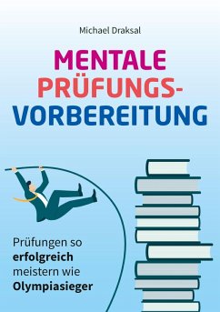 Mentale Prüfungsvorbereitung (eBook, ePUB) - Draksal, Michael