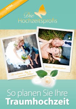 Die Hochzeitsprofis - Expertenwissen für Ihre Hochzeit (eBook, PDF) - Die Hochzeitsprofis