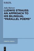 Ludwig Strauss: An Approach to His Bilingual &quote;Parallel Poems&quote; (eBook, PDF)