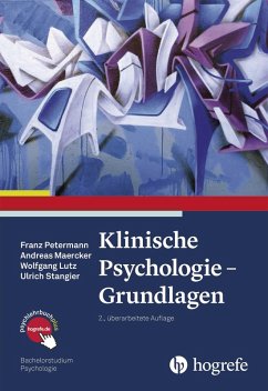 Klinische Psychologie - Grundlagen (eBook, ePUB) - Lutz, Wolfgang; Maercker, Andreas; Petermann, Franz; Stangier, Ulrich