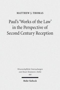 Paul's 'Works of the Law' in the Perspective of Second Century Reception (eBook, PDF) - Thomas, Matthew J.