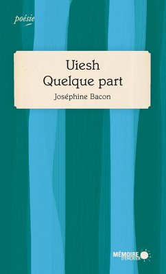 Uiesh - Quelque part (eBook, ePUB) - Josephine Bacon, Bacon