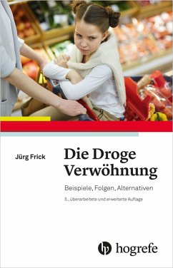 Die Droge Verwöhnung (eBook, ePUB) - Frick, Jürg