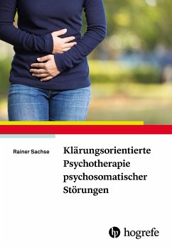 Klärungsorientierte Psychotherapie psychosomatischer Störungen (eBook, ePUB) - Sachse, Rainer