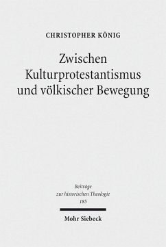Zwischen Kulturprotestantismus und völkischer Bewegung (eBook, PDF) - König, Christopher
