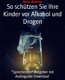 So schützen sie ihre Kinder vor Alkohol und Drogen (eBook, ePUB)