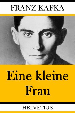 Eine kleine Frau (eBook, ePUB) - Kafka, Franz