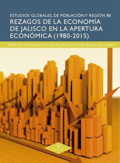 Cover Rezagos de la economía de Jalisco en la apertura económica (1980-2015) (eBook, ePUB)