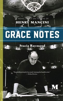 Grace Notes: A Novel Based on the Life of Henry Mancini (eBook, ePUB) - Raymond, Stacia