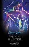 Witch Hunter (Mills & Boon Supernatural) (eBook, ePUB)