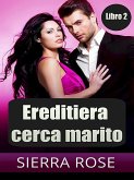 Ereditiera cerca marito -Libro 2 (eBook, ePUB)