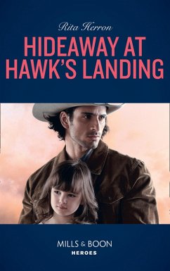 Hideaway At Hawk's Landing (Mills & Boon Heroes) (eBook, ePUB) - Herron, Rita