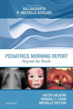 Pediatrics Morning Report (eBook, ePUB) - Salazar, Adler; Chan, Randall Y.; Pietzak, Michelle