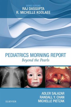 Pediatrics Morning Report (eBook, ePUB) - Salazar MD, Adler; Chan MD, Randall Y.; Pietzak MD, Michelle