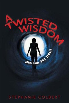 Cover A Twisted Wisdom: Who Can You Trust? (eBook, ePUB)