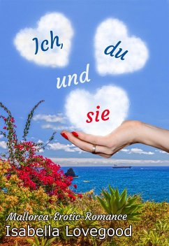 Ich, du und sie (eBook, ePUB) - Lovegood, Isabella