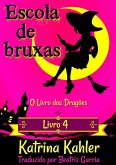 Escola de Bruxas - Livro 4: O Livro dos Dragoes (eBook, ePUB)